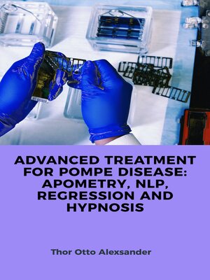 cover image of ADVANCED TREATMENT FOR POMPE DISEASE